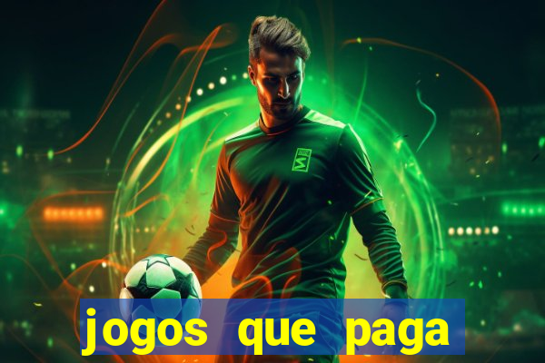 jogos que paga dinheiro de verdade no paypal